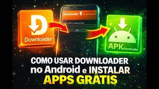 COMO USAR DOWNLOADER no Android e INSTALAR APPS GRÁTIS