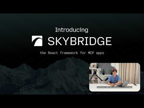 Introduction to Skybridge, the open-source React framework for MCP apps