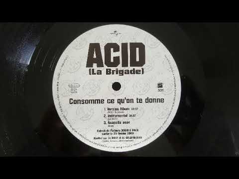 Acid (la brigade) - consomme ce qu'on te donne - 2000 - original's vinyls by MHT