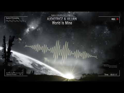 Audiotricz & Villain - World Is Mine [HQ Edit]