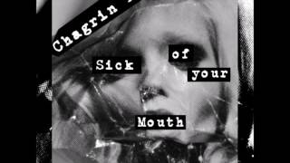 Chagrin X - Sick Of Your Mouth 7''