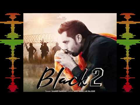 Black 2 | Sharry Sandhu | Harry Sharan | Meet Rajoke (New Official Song 2021 )