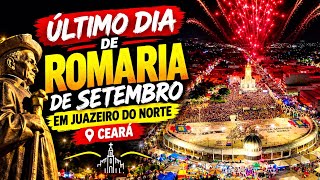 Último dia da Romaria em Juazeiro do Norte Ceará 15 de setembro de 2026
