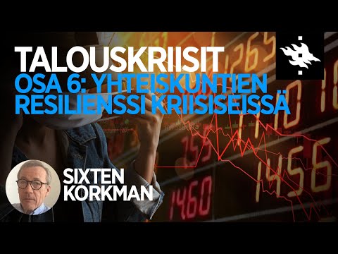 Yhteiskuntien resilienssi kriisiseissä, Sixten Korkman - Talouskriisit luentosarjan osa 6