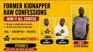 How it all started: KIDNAPPER'S RAW CONFESSIONS | TRUE GHETTO STORY | Episode 8