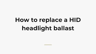 How to replace a HID headlight ballast