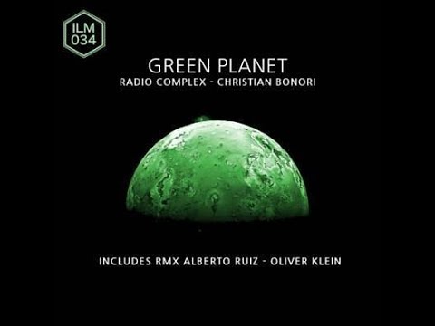 Christian Bonori, Radio Complex - Green Planet (Alberto Ruiz Remix)
