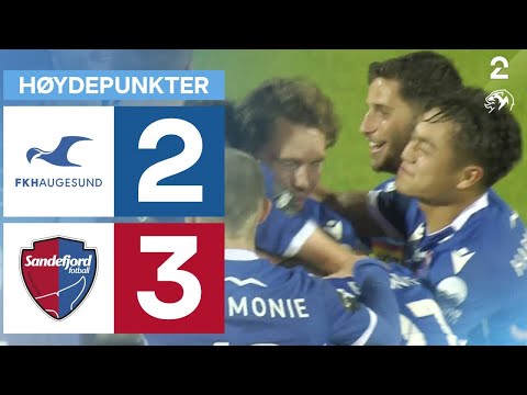 Haugesund 2 - 3 Sandefjord - Høydepunkter