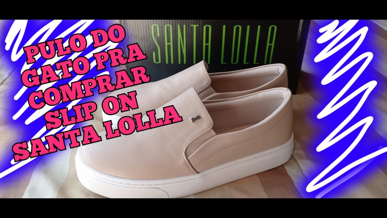 Assistir no YouTube: SLIP ON SANTA LOLLA- se liga na dica pra comprar sem erro - Taty Diversidades