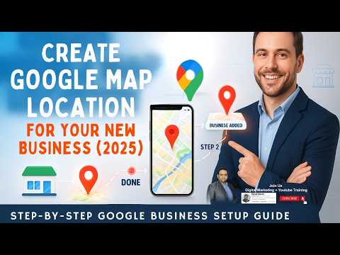 How to Create Google Map Location for Your New Business and StepbyStep Google Business Profile Setup 2025