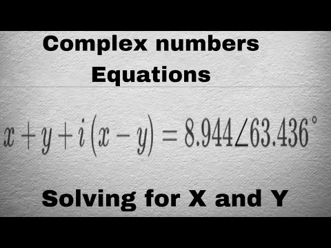 Mathematics: Solving for X & Y in both Complex numbers forms