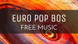 80s' Era | Upbeat Free Royalty Free Music - 'Euro Pop 80s'