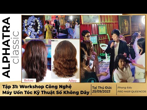 Tập 31: Workshop Công Nghệ Máy Uốn Tóc Kỹ Thuật Số Không Dây tại Thủ Đức 25/09/2023 - QUEENCOS