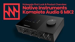 Video thumbnail for Native Instruments: Komplete Audio 6 MK2 Overview by Noisegate