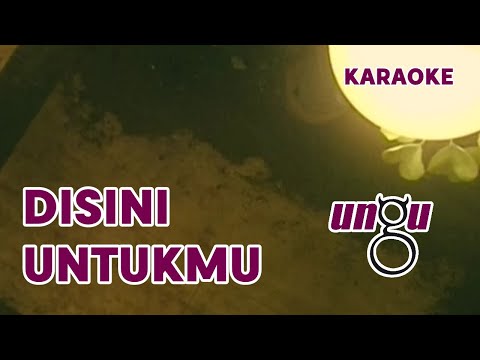 [KARAOKE] Ungu - Disini Untukmu
