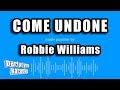 Robbie Williams - Come Undone (Karaoke Version)