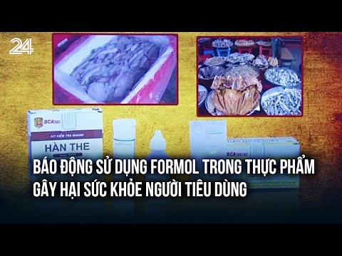 Báo động sử dụng formol trong thực phẩm, gây hại sức khỏe người tiêu dùng | VTV24