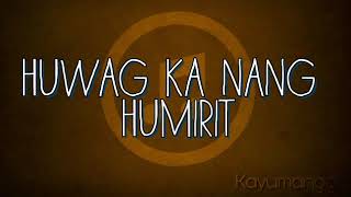 Huwag Ka Nang Humirit - James Reid