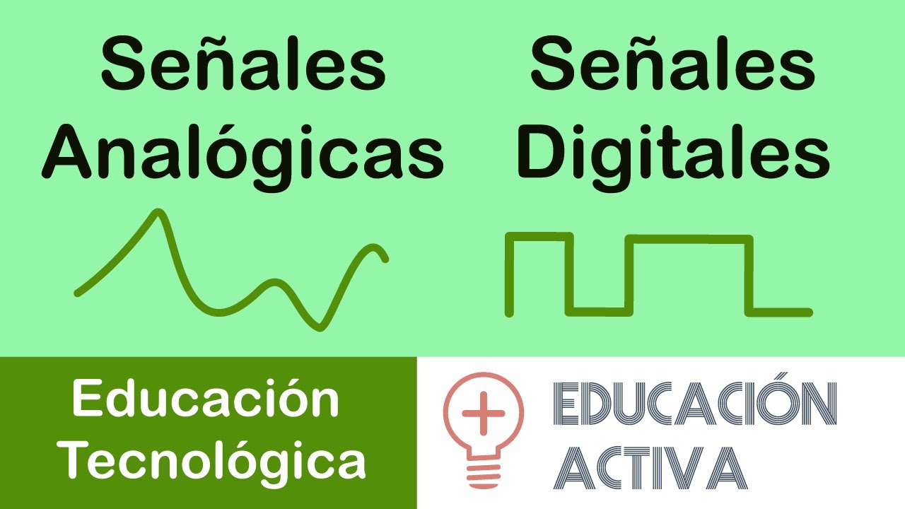 Señales Analógicas y Señales Digitales (Educación Tecnológica - NES 2do año)