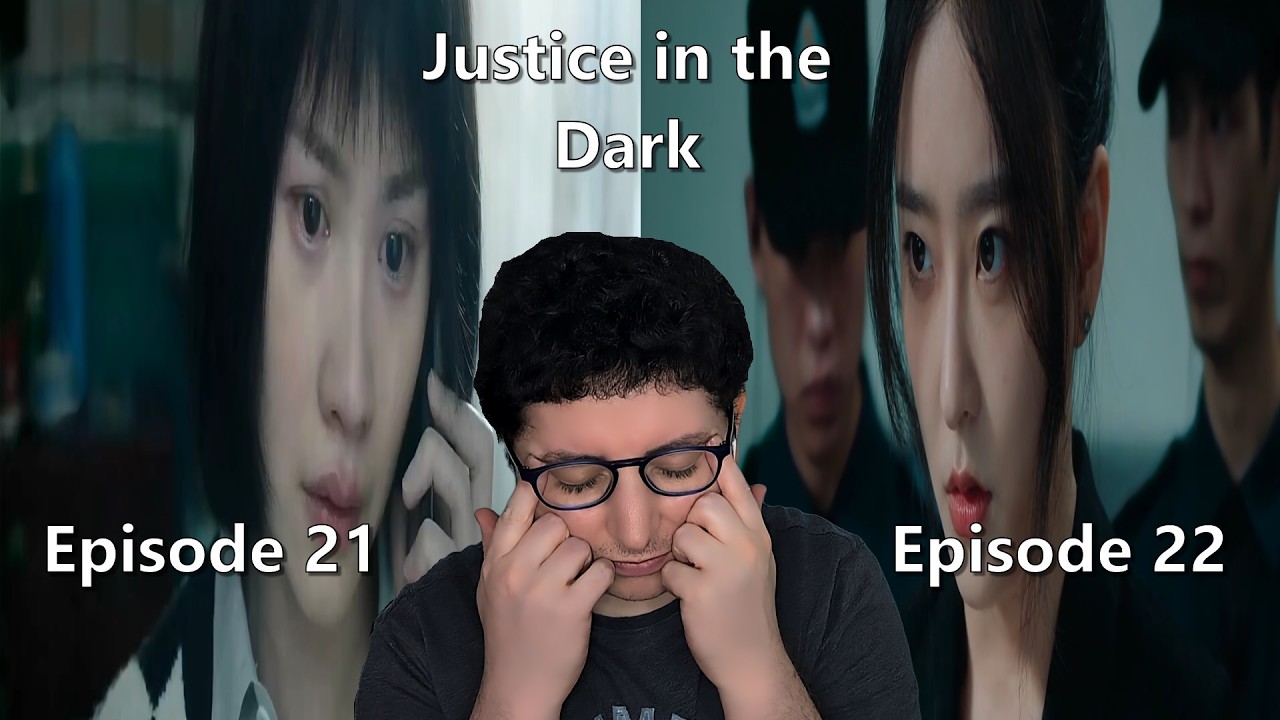 Justice in the Dark Episode 21 & 22 Reaction | First Time Watching
