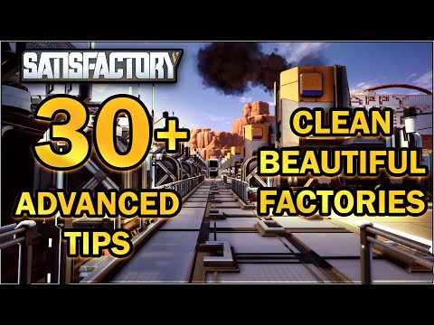 30+ Advanced Tips for Cleaner, Neater, Beautiful Factories [Satisfactory Game]