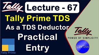 TDS Practical Entry in Tally Prime | As a TDS Deductor | Lecture 67