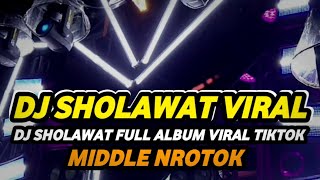 Download lagu DJ SHOLAWAT FULL ALBUM VIRAL TIKTOK 2025 FULL BASS HOREG MIDDLE NROTOK NULUP mp3