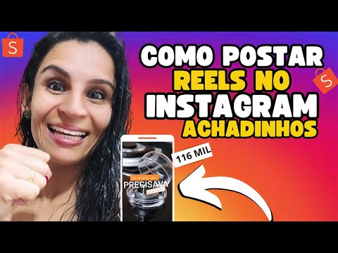 🚨ATUALIZADO: COMO POSTAR UM REELS DE ACHADINHOS NO INSTAGRAM DE FORMA CORRETA E VENDER MUITO