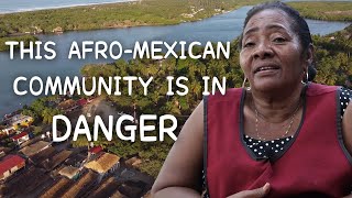 WHY THIS AFRO-MEXICAN TOWN IS IN DANGER | Chacahua Oaxaca