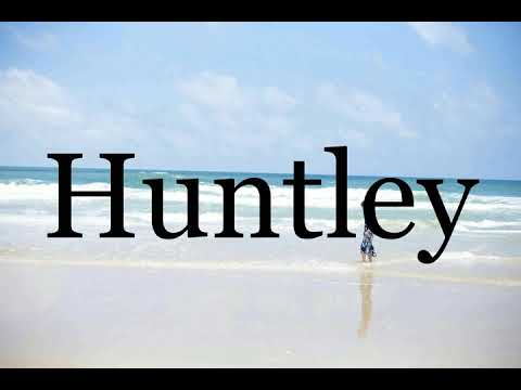 How To Pronounce Huntley🌈🌈🌈🌈🌈🌈Pronunciation Of Huntley