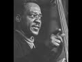 Wilbur Ware’s solo on Woody ’n You on Johnny Griffin Sextet