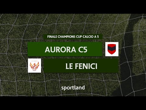 HIGHLIGHTS • Finale Champions Cup Calcio a 5 • Aurora C5  v Le Fenici