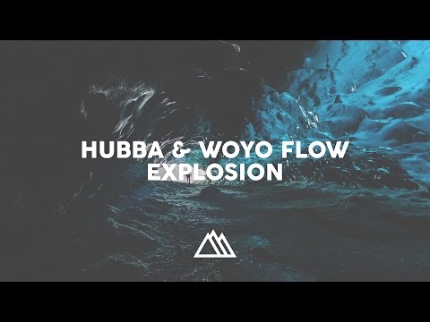 Hubba & Woyo Flow - Explosion