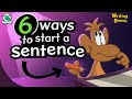 Writing Strategies 6 Ways To Start A Sentence Sentence Structure Learn To Write