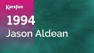1994 - Jason Aldean | Karaoke Version | KaraFun