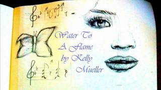 Water To A Flame Kelly Mueller