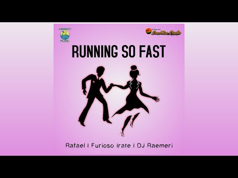 Running So Fast - Rafael | Furioso Irate | DJ Raemeri