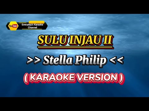 Sulu Injau II - Stella Philip ( Karaoke Version )