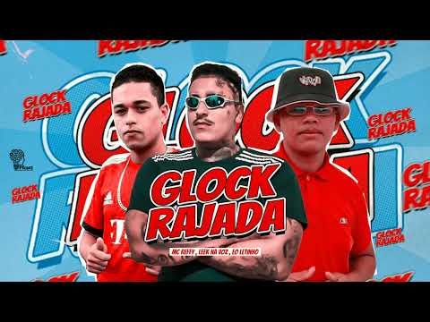 GLOCK RAJADA - LEEK NA VOZ , EO LETINHO , MC REFFY