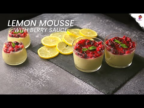 Lemon Mousse with Berry Sauce | Lemon Mousse without eggs | Easy and Quick Lemon Pudding