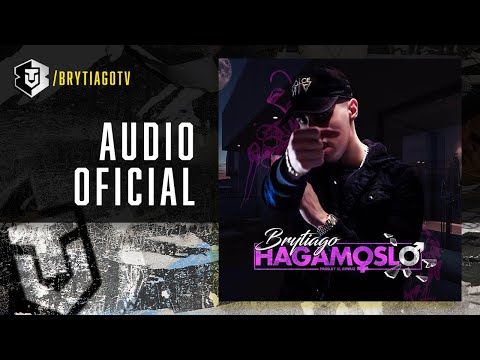 Brytiago - Hagámoslo | Audio Cover