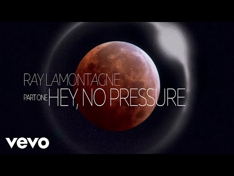 Ray LaMontagne - Part One - Hey, No Pressure (Audio)