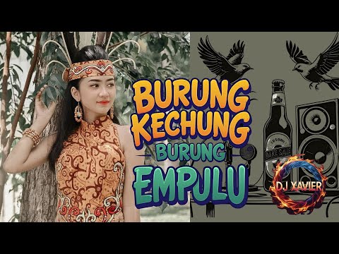BURUNG KECHUNG 🦜 BURUNG EMPULU 🦜- DJ XAVIER #HITSIBAN2025 #DANGDUT #edms
