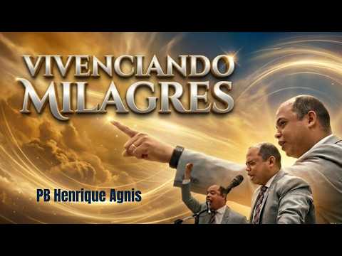Vivenciando milagres | Pb. Henrique Agnis | IEADPE Rio Formoso