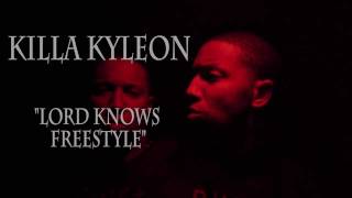 Killa Kyleon "Lord Knows " Freestyle (Dir by Be EL Be)