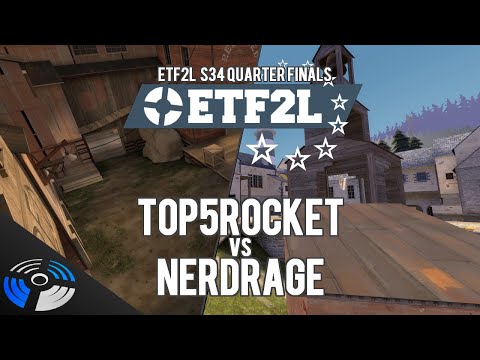 ETF2L S34 QF - top5rocket vs nerdRage