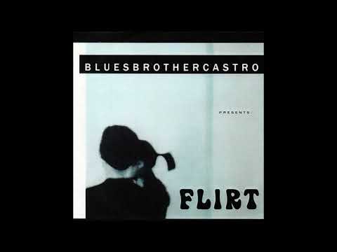 Blues Brother Castro - Flirt