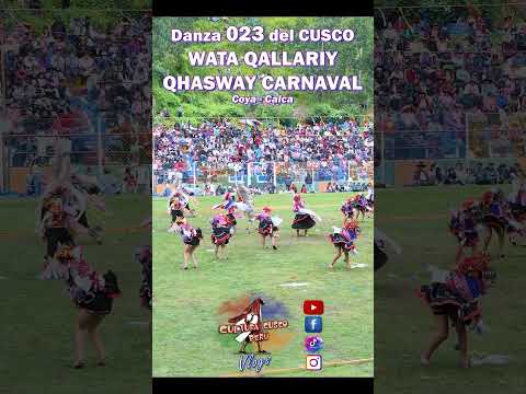 Danza 23 WATA QALLARIY QHASWAY CARNAVAL Coya Calca Cusco