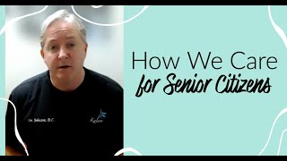 How We Care for Senior Citizens | Chiropractor for Seniors in Oxnard, CA
