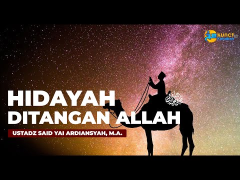 Ceramah Pendek : Hidayah Ditangan Allah Subhanahu wa Ta’ala